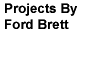 Projects by Ford Brett